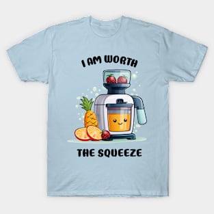 Fruit Juicer I Am Worth The Squeeze Funny Health Novelty T-Shirt